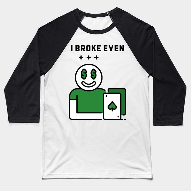 I broke even Baseball T-Shirt by YungBick